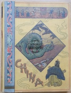 China. Schilderungen aus Leben und Geschichte, Krieg und Sieg. Ein Denkmal den Streitern und der Weltpolitik