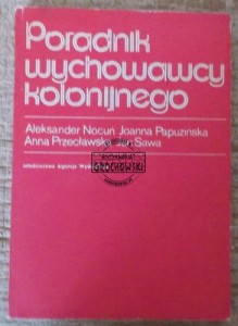Poradnik wychowania kolonijnego.  NOCUŃ