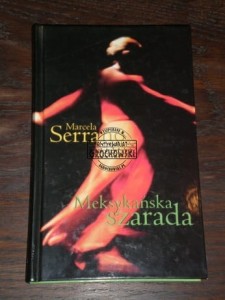 Meksykańska szarada Marcela Serrano