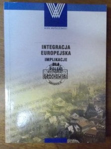 Integracja Europejska.  Implikacje dla Polski.