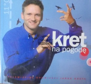 Kret na pogodę. Telewizyjne opowieści Jarka Kreta. (wspomnienia)