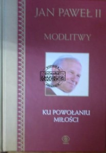 Modlitwy. Ku powołaniu miłości