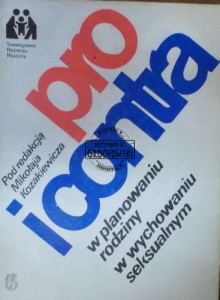 Pro i contra w planowaniu rodziny, w wychowaniu seksualnym