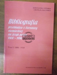 Bibliografia przekładów z literatury niemieckiej na język polski 1800-1990  tom I