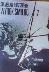 Wyrok śmierci. Tom 2. W imieniu prawa