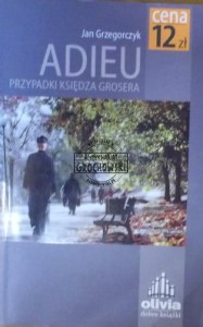 Adieu. Przypadki księdza Grosera (Seria: Olivia Dobre Książki)