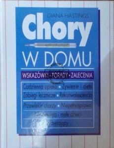 Chory w domu. Wskazówki-Porady-Zalecenia