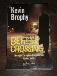 Berlin Crossing Kevin Brophy