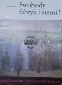 Swobody fabryk i ziem! (Seria: Dzieje narodu i państwa polskiego)