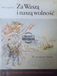 Za Waszą i naszą wolność. (Seria: Dzieje narodu i państwa polskiego)