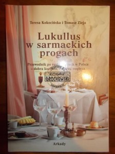 Lukullus w sarmackich progach : przewodnik po restauracjach w Polsce - dobra kuchnia, ciekawe wnętrza
