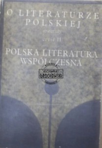 O literaturze polskiej. Materiały część II. Polska literatura współczesna