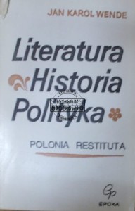 Literatura historia polityka. Część II. Polonia Restituta