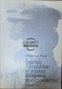 Legenda Piłsudskiego w polskiej literaturze międzywojennej