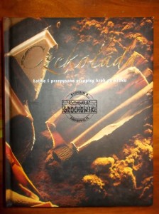 Czekolada : łatwe i przepyszne przepisy krok po kroku