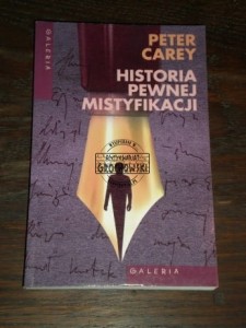 Historia pewnej mistyfikacji Peter Carey