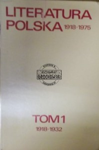 Literatura Polska 1918-1975 tom I 1918-1832