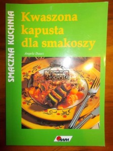 Kwaszona kapusta dla smakoszy. (Seria: Smaczna Kuchnia)