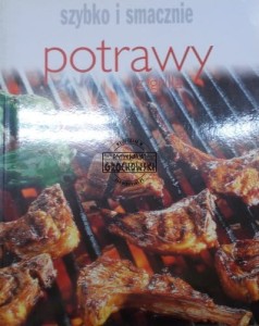 Szybko i smacznie potrawy z grilla