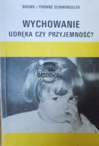 Wychowanie udęka czy przyjemność?