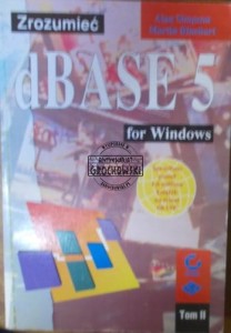 Zrozumieć dBASE 5 for Windows tom II