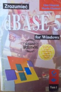 Zrozumieć dBASE 5 for Windows tom I
