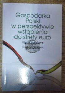 Gospodarka Polski w perspektywie wstąpienia do strefy euro.