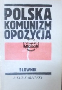 Polska komunizm opozycja. Słownik