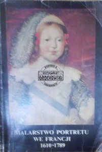 Malarstwo portretu we Francji 1610-1789. Wystawa ze zbiorów muzeów francuskich