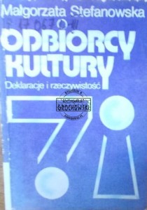 Odbiorcy kultury. Deklaracje i rzeczywistość.