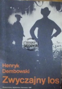 Zwyczajny los. (Dembowski Henryk, wspomnienia)