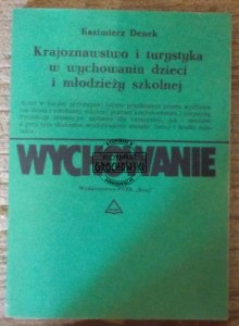 Krajoznawstwo i turystyka w wychowaniu dzieci i młodzieży szkolnej
