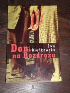 Dom na Rozdrożu Ewa Bieńkowska