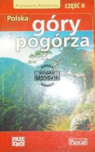 Polska. Góry i pogórza. Przewodnik Podróznika. Część II.