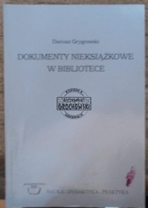 Dokumenty nieksiążkowe w bibliotece.  GRYGROWSKI