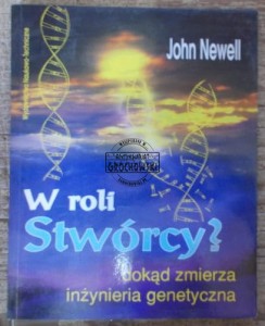 W roli Stwórcy?  Dokąd zmierza inżynieria genetyczna