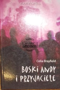 Boski Andy i przyjaciele . (Seria: Kameleon)
