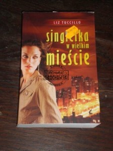 Singielka w wielkim mieście Liz Tuccillo