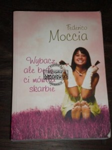 Wybacz, ale będę ci mówiła skarbie Moccia