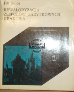 Rewaloryzacja zespołów zabytkowych Krakowa