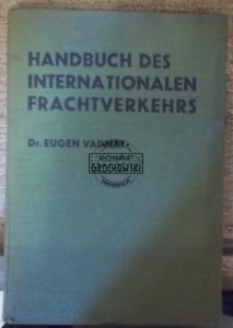 Handbuch des internationalen frachtverkehrs  VADNAI 1932