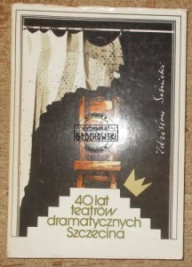 40 lat teatrów dramatycznych Szczecina.  SOŚNICKI