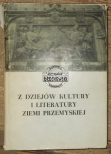 Z dziejów kultury i literatury ziemii przemyskiej  KOSTRZEWSKA