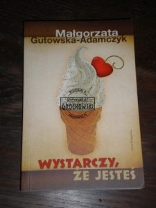 Wystarczy, że jesteś Gutowska-Adamczyk