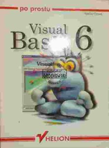 Visual Basic 6. (Seria: po prostu)