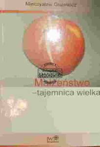 Małżeństwo - tajemnica wielka