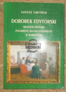 Dorobek edytorski Muzeum Historii Polskiego Ruchu Ludowego w Warszawie 1984-2004