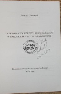 AUTOGRAF Tomasz Tokarski  DETERMINANTY WZROSTU GOSPODARCZEGO W WARUNKACH STAŁYCH EFEKTÓW SKALI