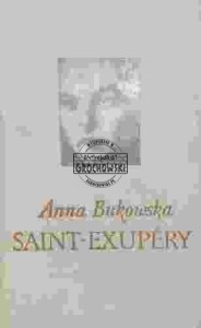 Saint-Exupery czyli Paradoksy humanizmu. (biografia)