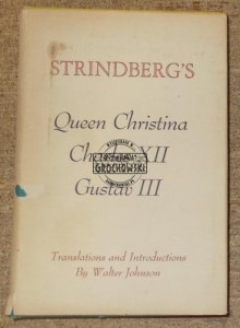 Strindberg's Queen Christina Charles XII Gustav III